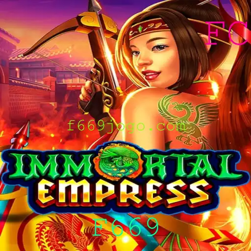 ImmortalEmpress: Descubra o Novo Jogo com a Palavra-Chave F669